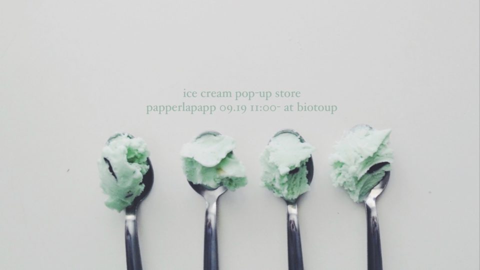 「papperlapapp」  ice cream Pop-up store